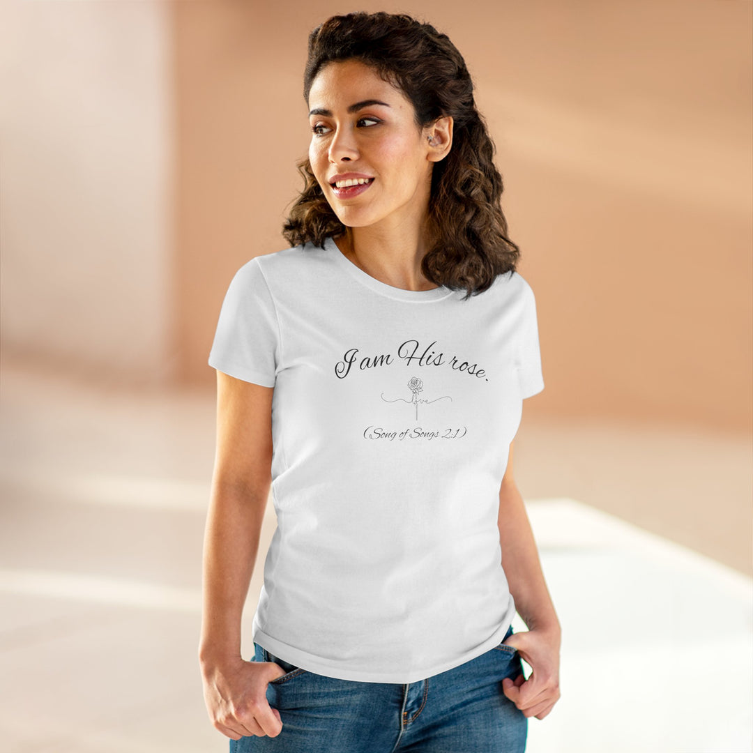 I am His Rose (Song of Songs 2:1) Elegant Floral Tee, Inspirational T-Shirt for Women, Faith-Based Shirt, Gift for Women, Christian Apparel, Versatile Casual Top