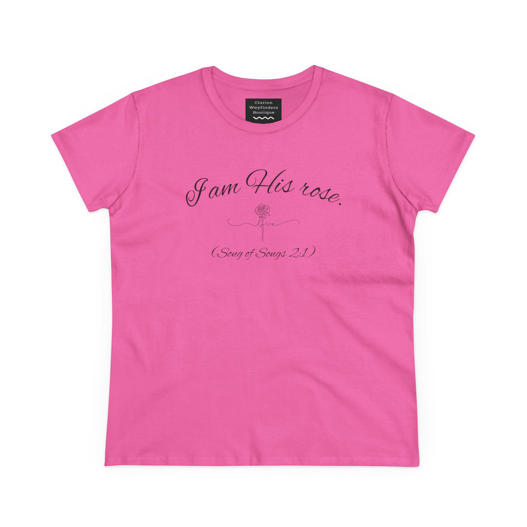 I am His Rose (Song of Songs 2:1) Elegant Floral Tee, Inspirational T-Shirt for Women, Faith-Based Shirt, Gift for Women, Christian Apparel, Versatile Casual Top